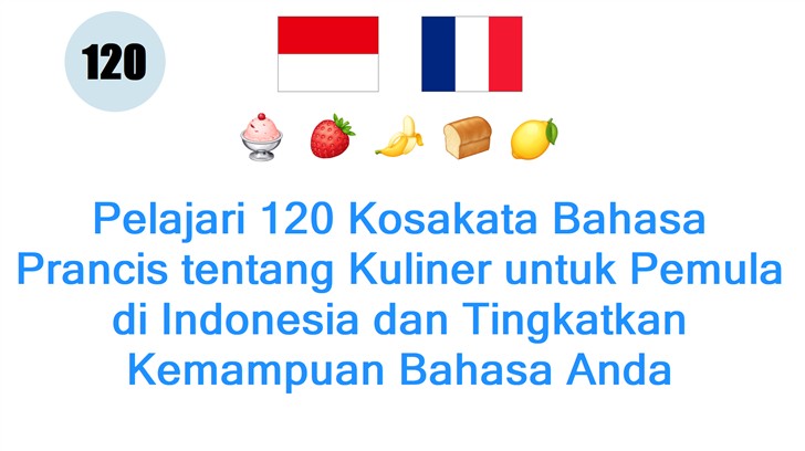 Pelajari 120 Kosakata Bahasa Prancis tentang Kuliner untuk Pemula di Indonesia dan Tingkatkan Kemampuan Bahasa Anda